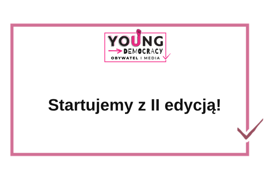 Young Democracy – Obywatel i Media – startujemy