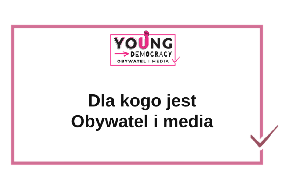 Dla kogo jest Obywatel i Media – materiały dla osób pracujących z młodzieżą