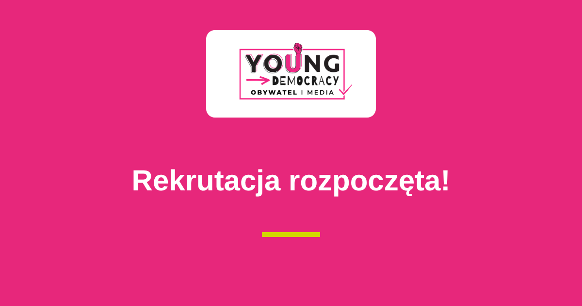 Rekrutacja do projektu Young Democracy – Obywatel i Media rozpoczęta