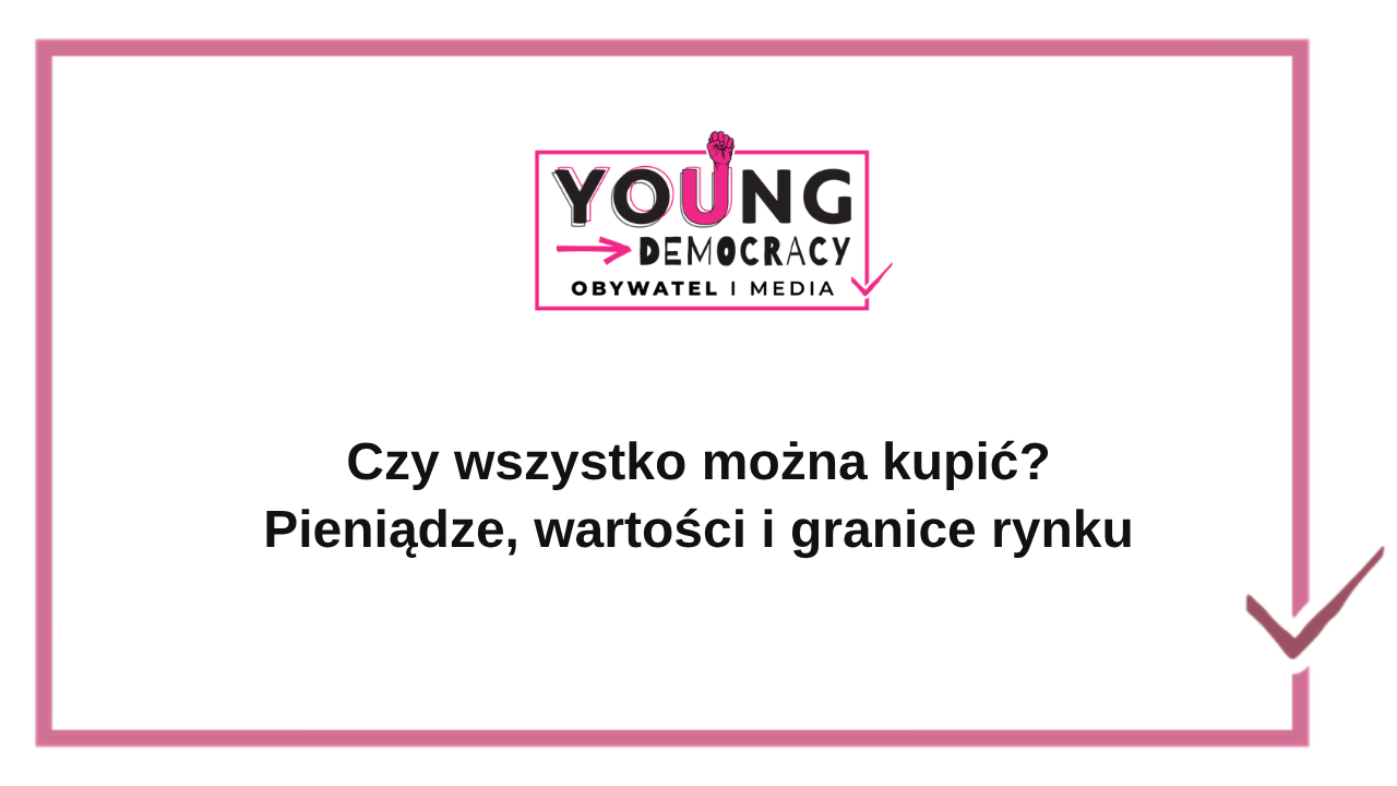 Czy wszystko można kupić? Pieniądze, wartości i granice rynku